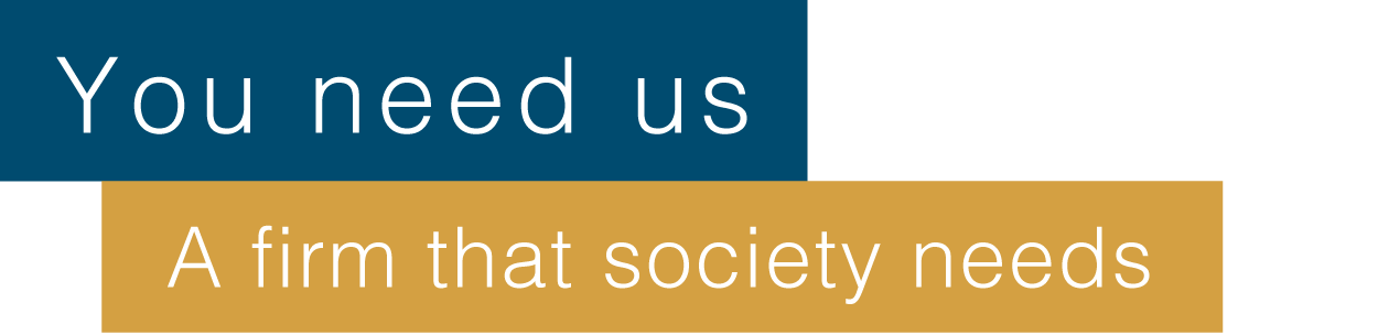 You need us A firm that society needs